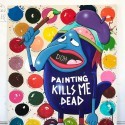 Breaking My Own Rules - Painting Kills Me
